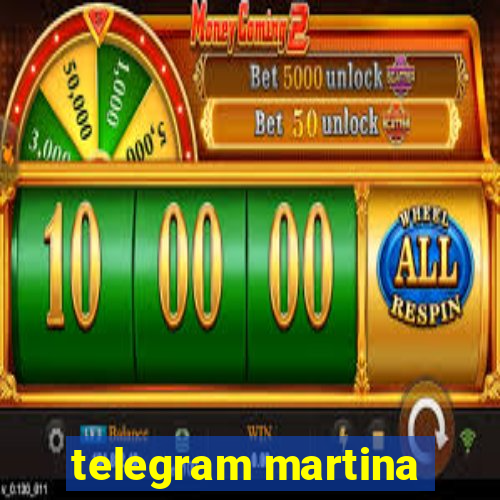 telegram martina