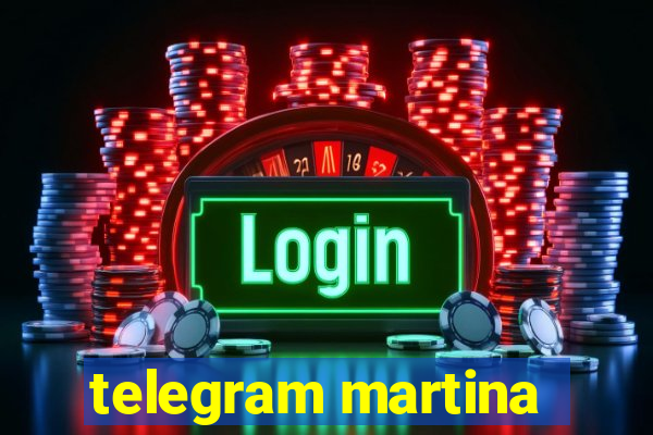 telegram martina