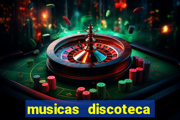 musicas discoteca anos 70 80 90