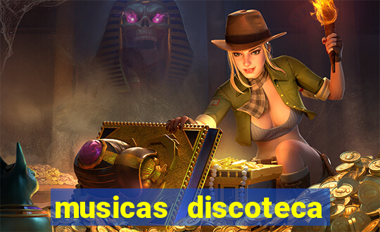 musicas discoteca anos 70 80 90