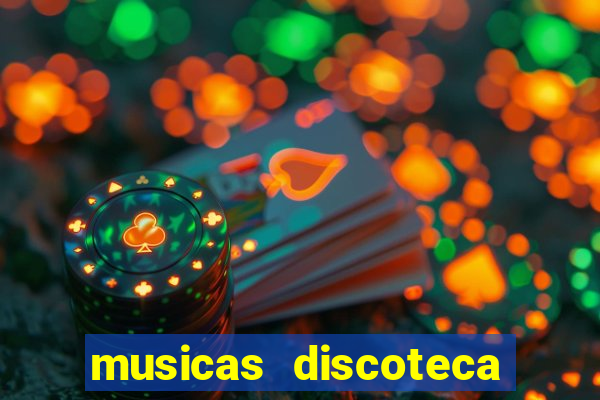 musicas discoteca anos 70 80 90