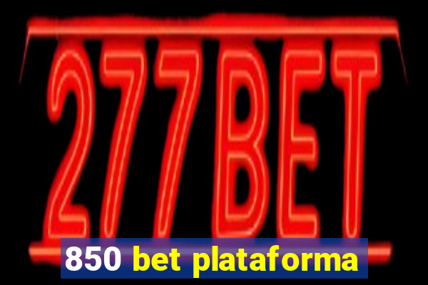 850 bet plataforma