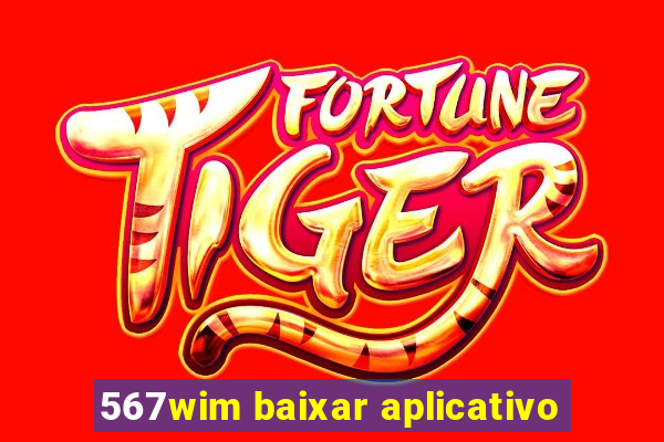 567wim baixar aplicativo