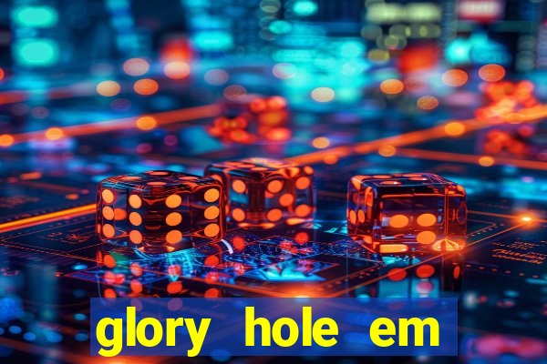 glory hole em porto alegre