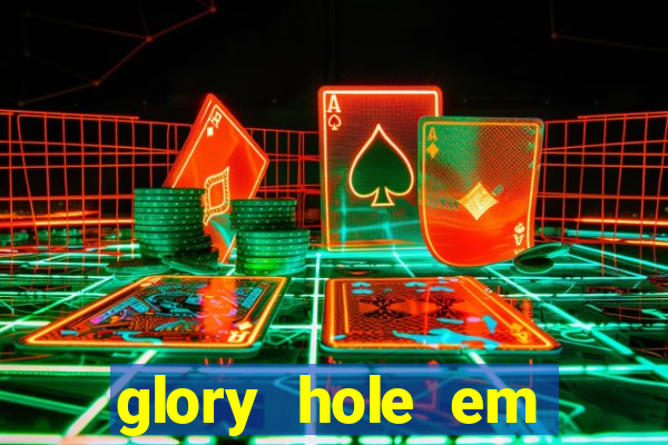 glory hole em porto alegre