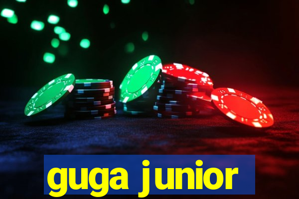 guga junior