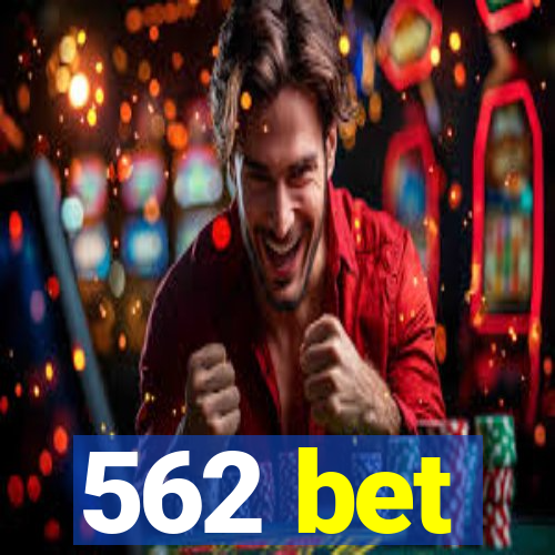 562 bet