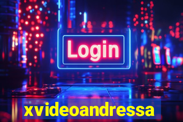 xvideoandressa