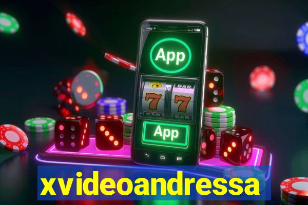 xvideoandressa