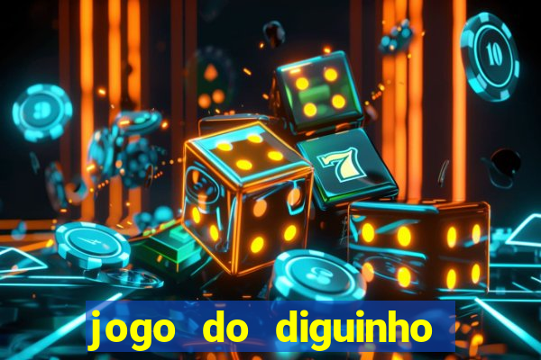 jogo do diguinho para ganhar dinheiro