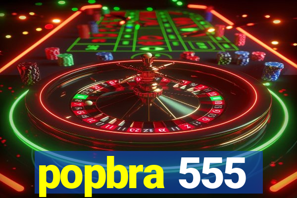 popbra 555