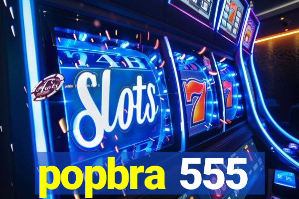 popbra 555