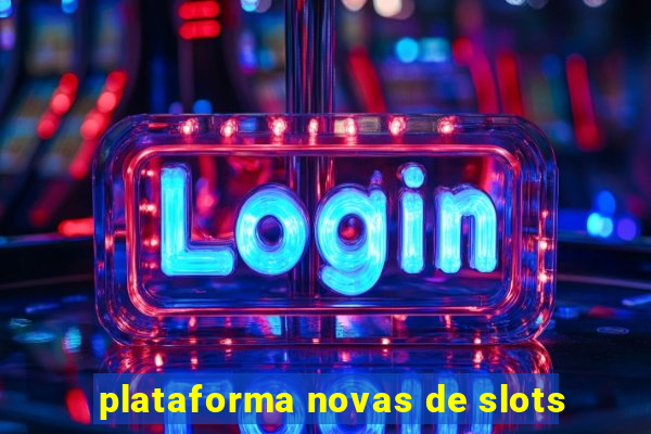 plataforma novas de slots