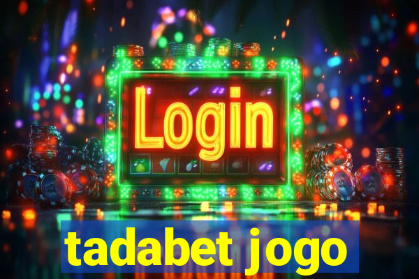 tadabet jogo