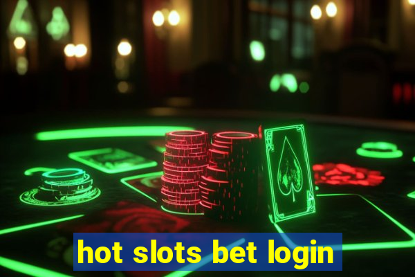 hot slots bet login