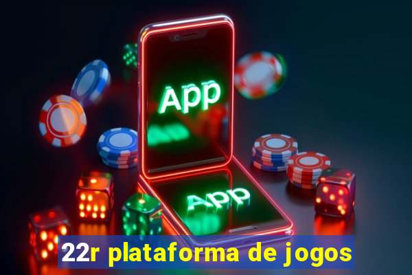 22r plataforma de jogos