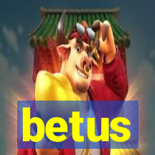 betus