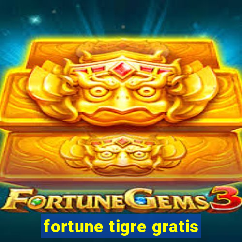 fortune tigre gratis