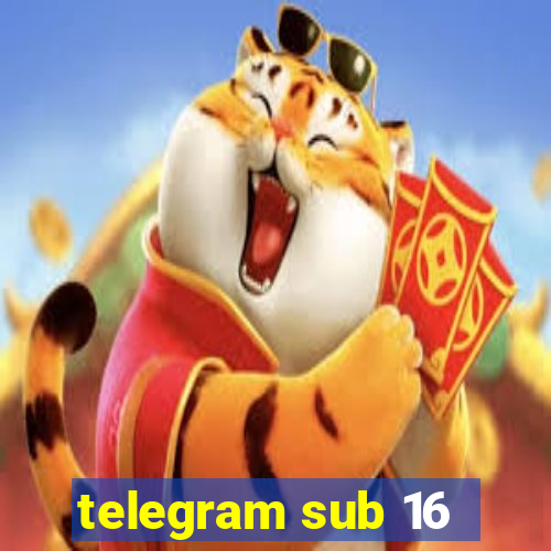 telegram sub 16