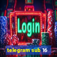 telegram sub 16