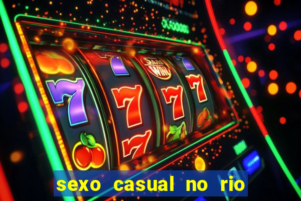 sexo casual no rio de janeiro