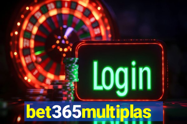 bet365multiplas