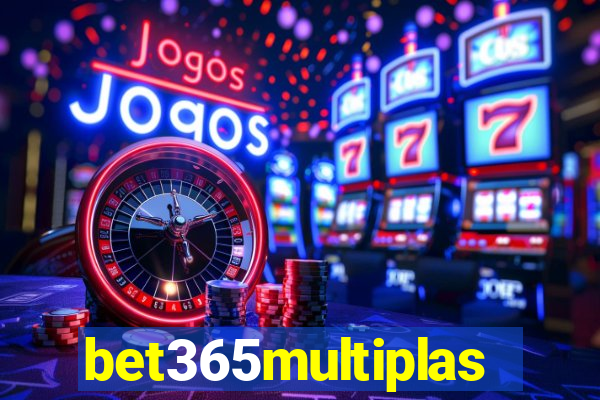 bet365multiplas