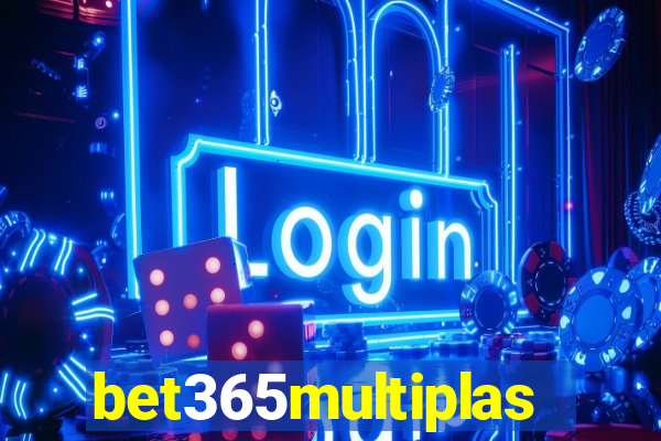 bet365multiplas