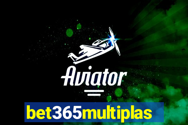 bet365multiplas