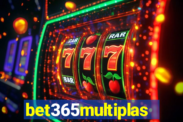 bet365multiplas