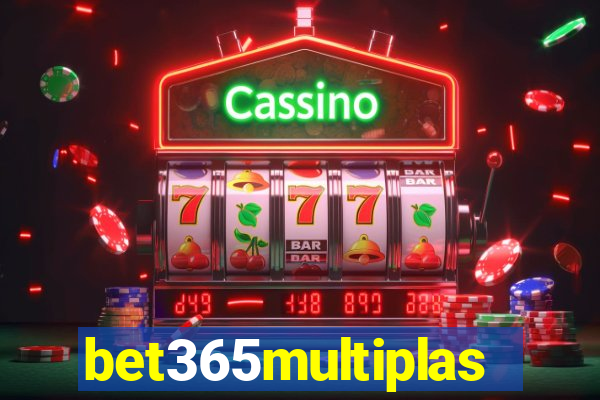 bet365multiplas