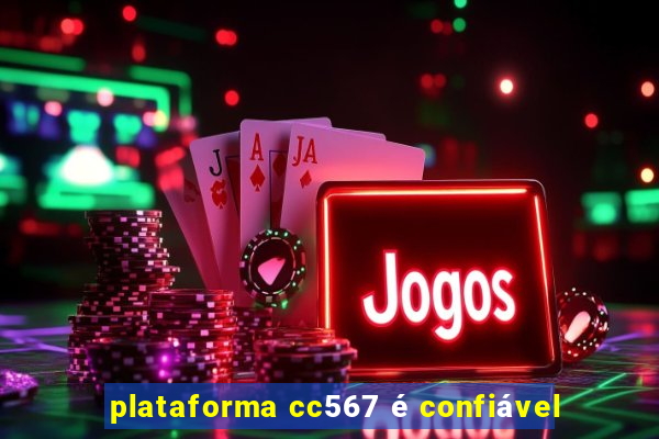 plataforma cc567 é confiável