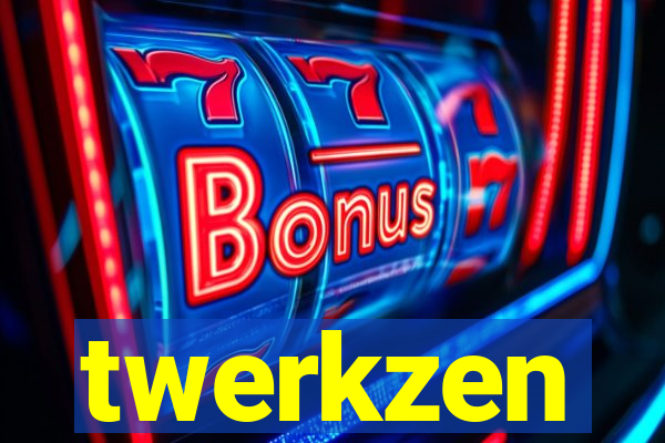 twerkzen