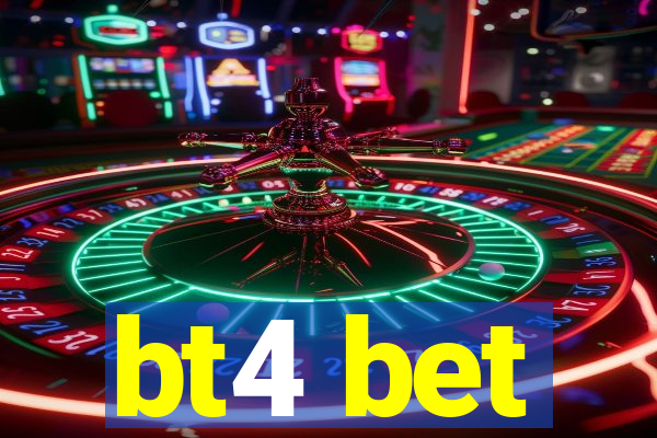 bt4 bet