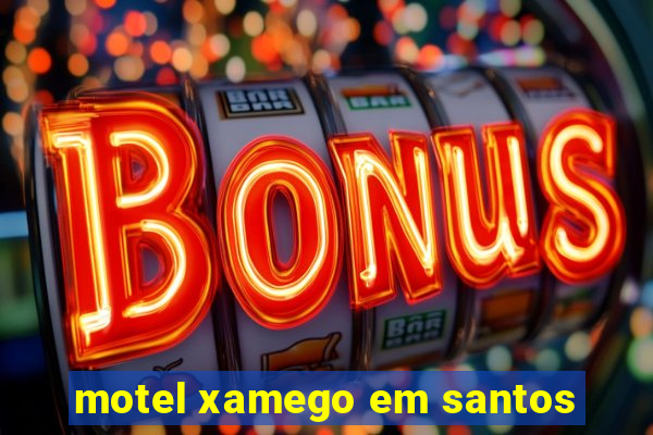 motel xamego em santos