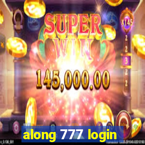 along 777 login