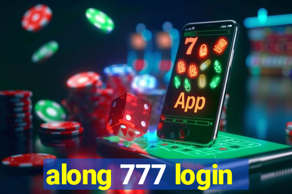 along 777 login