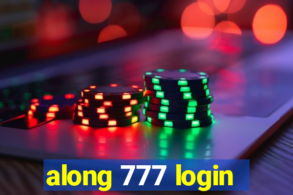 along 777 login