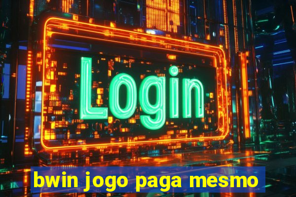 bwin jogo paga mesmo