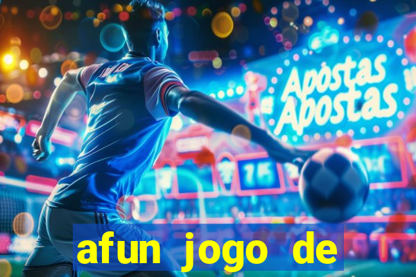 afun jogo de ganhar dinheiro