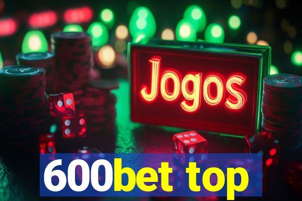 600bet top