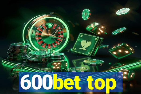 600bet top