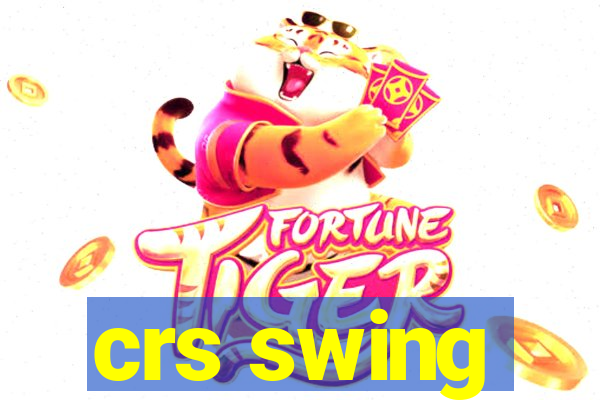 crs swing