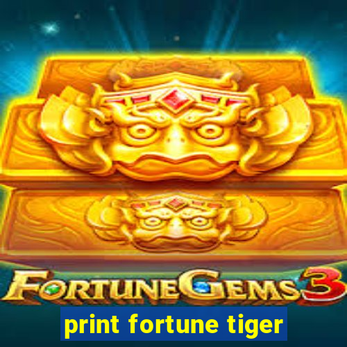 print fortune tiger