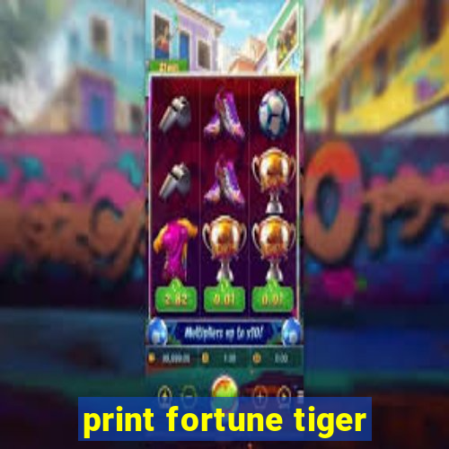 print fortune tiger