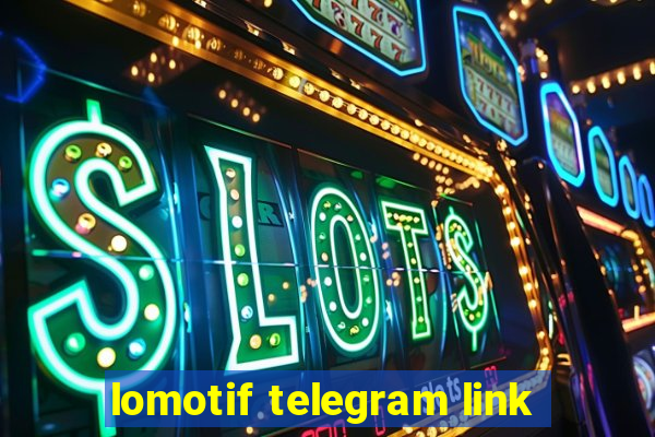 lomotif telegram link