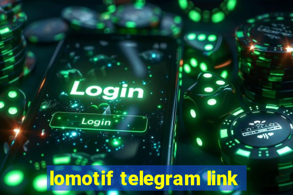 lomotif telegram link