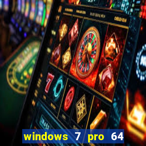 windows 7 pro 64 bits iso download