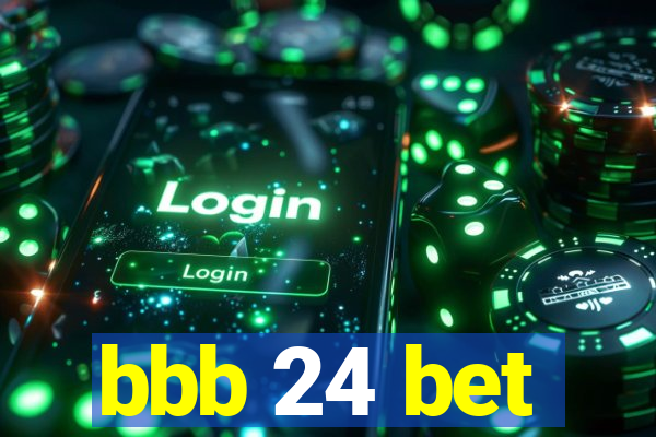 bbb 24 bet