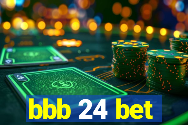 bbb 24 bet